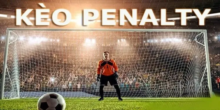 Bí Quyết Cách Chơi Kèo Penalty Luôn Giành Chiến Thắng Tuyệt Đối