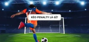 Bí Quyết Cách Chơi Kèo Penalty Luôn Giành Chiến Thắng Tuyệt Đối