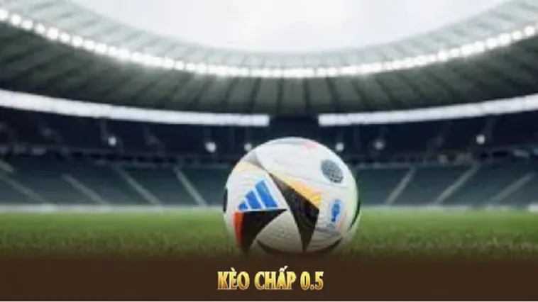 Cách Chơi Kèo Chấp 0.5 Và Bí Quyết Chinh Phục Mọi Trận Đấu