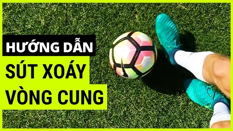 Bí Quyết Làm Chủ Kỹ Thuật Sút Bóng Xoáy Đẳng Cấp Như Các Siêu Sao Thế Giới