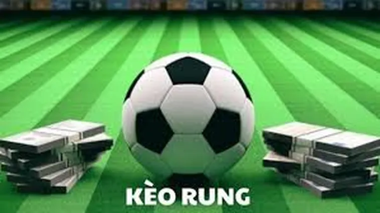 Cách Chơi Kèo Rung Trong Bóng Đá Giúp Nâng Cao Tỉ Lệ Thắng