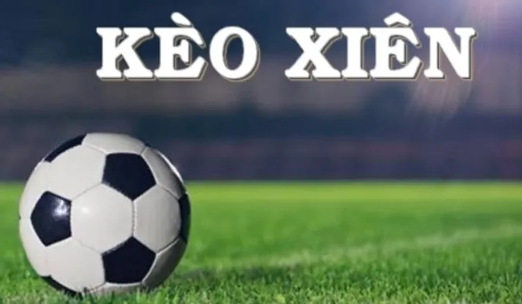 Cách Chơi Kèo Xiên Trong Bóng Đá Với Những Chiến Thuật Đỉnh Cao